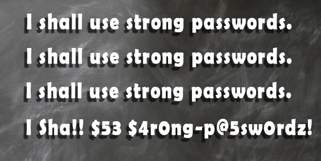 Board with a I shall use strong password sentences.