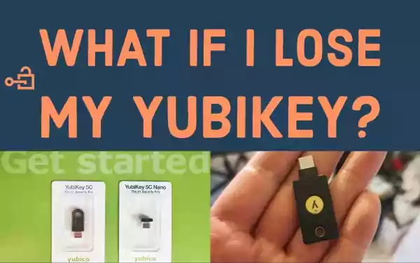 What if I lose my YubiKey.