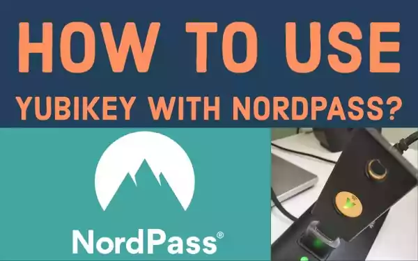 How to use YubiKey with NordPass.