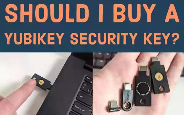 Should I Buy a YubiKey Security Key