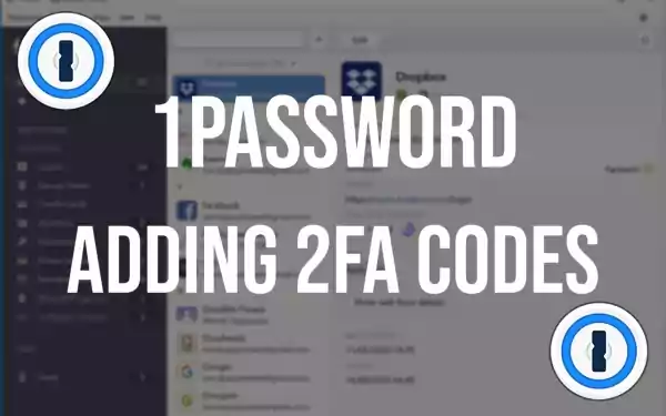 Adding 2FA codes to 1Password.