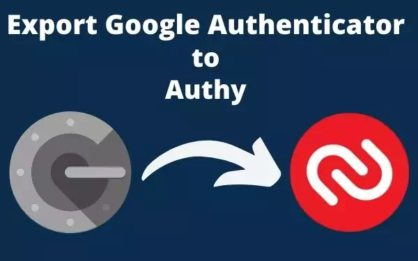 Export Google Authenticator to Authy.