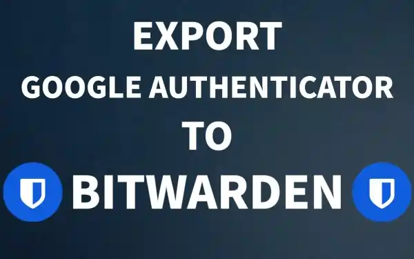 Export Google Authenticator to Bitwarden.