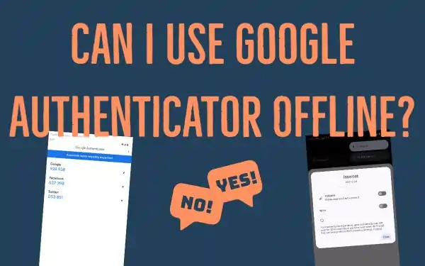 Can I use Google Authenticator Offline?